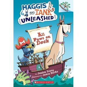 All Paws on Deck: A Branches Book (Haggis and Tank Unleashed #1): Volume 1 -- Je